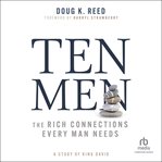 Ten Men : The Rich Connections Every Man Needs (a Study of King David) cover image