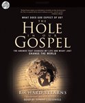 The hole in our gospel : [what does God expect of us? the answer that changed my life and might just change the world] cover image