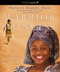 Warrior princess: fighting for life with courage and hope cover image