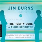 The Purity Code: God's plan for sex and your body cover image