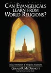 Can evangelicals learn from world religions?: Jesus, Revelation & religious traditions cover image