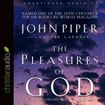 The pleasures of God: meditations on God's delight in being God cover image