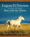 Run with the horses: the quest for life at its best cover image