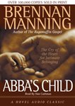 Abba's child: the cry of the heart for intimate belonging cover image