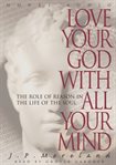 Love your God with all your mind: the role of reason in the life of the soul cover image
