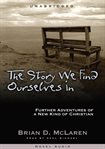 The story we find ourselves in: further adventures of a new kind of Christian cover image