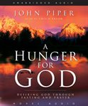 A hunger for God: desiring God through fasting and prayer cover image