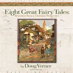 Eight great fairy tales: from a Christian perspective cover image