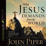 What Jesus demands from the world cover image