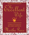 The excellent wife: a biblical perspective cover image