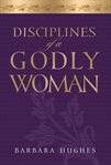 Disciplines of a godly woman cover image