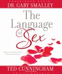 The language of sex: experiencing the beauty of sexual intimacy cover image