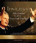 Invitation: Billy Graham and the lives God touched : a loving remembrance from the grandsons of Billy Graham cover image