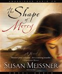 The shape of mercy: a novel cover image