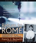 Return to Rome: confessions of an Evangelical Catholic cover image