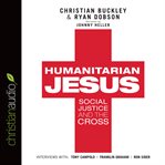Humanitarian Jesus: social justice and the cross cover image