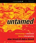 Untamed: reactivating a missional form of discipleship cover image