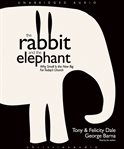 The rabbit and the elephant: why small is the new big for today's church cover image