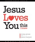 Jesus loves you this I know cover image