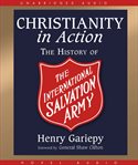 Christianity in action: the international history of the Salvation Army cover image