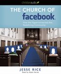 The church of Facebook: how the hyperconnected are redefining community cover image