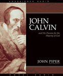 John Calvin and his passion for the majesty of God cover image