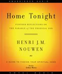 Home tonight: further reflections on the parable of the prodigal son : a guide to finding your spiritual home cover image