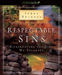 Respectable sins: confronting the sins we tolerate cover image