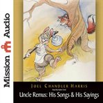 Uncle Remus, his songs and his sayings cover image