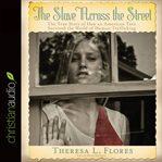 Slave across the street: the true story of how an American teen survived the world of human trafficking cover image