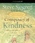 Conspiracy of kindness: a unique approach to sharing the love of Jesus cover image