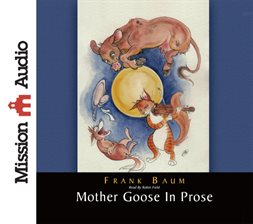 Cover image for Mother Goose in Prose