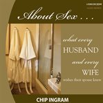 About sex ..: what every husband and every wife wishes their spouse knew cover image