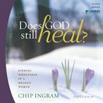 Does god still heal?: finding wholeness in a broken world cover image