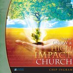 How to grow a high impact church. Vol. 1 cover image