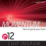 Momentum: how to ignite your faith (r12) cover image