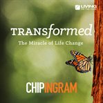 Transformed: the miracle of life change cover image