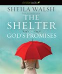 The shelter of God's promises cover image