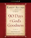 90 days of God's goodness: daily reflections that shine light on personal darkness cover image