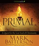 Primal: a quest for the lost soul of Christianity cover image