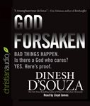 Godforsaken: bad things happen, is there a God who cares? yes, here's proof cover image