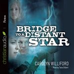 Bridge to a distant star cover image