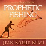 Prophetic fishing: [evangelism in the power of the spirit] cover image