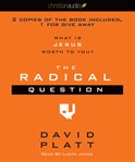 The radical question: what is Jesus worth to you? cover image