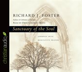 Sanctuary of the soul: journey into meditative prayer cover image
