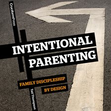 Intentional Parenting Audiobook by Tad Thompson - hoopla