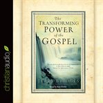 The transforming power of the Gospel cover image