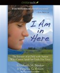 I am in here: [the journey of a child with autism who cannot speak but finds her voice] cover image
