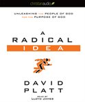 A radical idea: unleashing the people of God for the purpose of God cover image