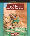 Jungle Doctor and the whirlwind cover image